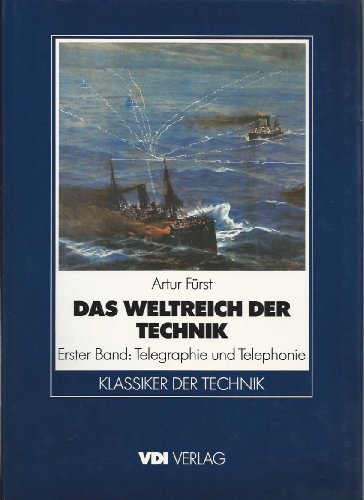 Imagen de archivo de Das Weltreich der Technik I. Telegraphie und Telephonie. Entwicklung und Gegenwart a la venta por medimops