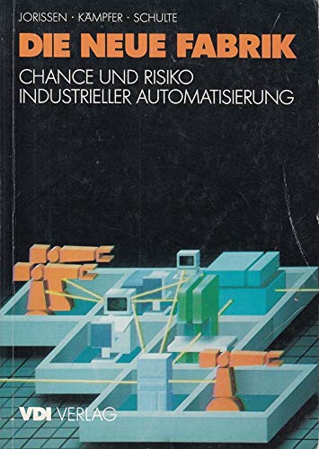 Imagen de archivo de Die neue Fabrik. Chance und Risiko industrieller Automatisierung a la venta por Bernhard Kiewel Rare Books