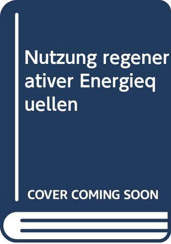 Stock image for Nutzung regenerativer Energiequellen, Zusammenstellung von Daten und Fakten fr die Bundesrepublik Deutschland, for sale by Grammat Antiquariat