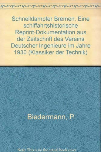 Stock image for Schnelldampfer Bremen. Eine schiffahrtshistorische Reprint-Dokumentation aus der Zeitschrift des Vereins Deutscher Ingenieure im Jahre 1930, Klassiker der Technik. for sale by Mephisto-Antiquariat