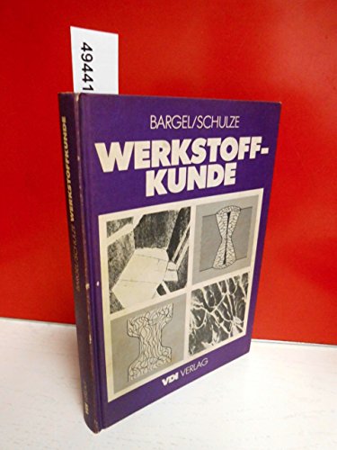 Stock image for Werkstoffkunde [Hardcover] Bargel Hans-Jürgen (Hrsg.) und Günter Schulze (Hsg.) for sale by tomsshop.eu