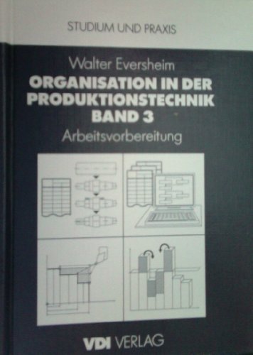 Beispielbild fr Organisation in der Produktionstechnik 3. Arbeitsvorbereitung zum Verkauf von medimops