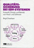 Qualitätssicherung bei EDV-Systemen : Auswahl, Einsatz und Betrieb von Hard- und Software gemäß DIN/ISO 9000ff - Dreehsen, Birgit