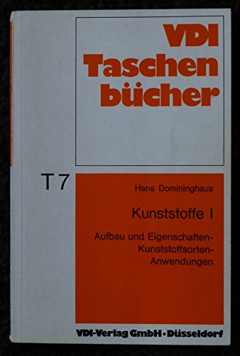 Imagen de archivo de Kunststoffe 1: Aufbau und Eigenschaften - Kunststoffsorten - Anwendungen. VDI Taschenbcher T 7 a la venta por Versandantiquariat BUCHvk