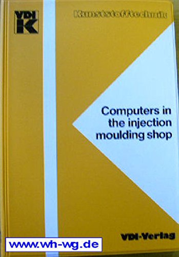 Stock image for Computers in the Injection Moulding Shop (Kunststofftechnik) for sale by Zubal-Books, Since 1961