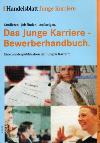 Beispielbild fr Das Junge Karriere-Bwerberhandbuch - Studieren-Job finden-Aufsteigen. zum Verkauf von Versandantiquariat Felix Mcke