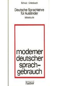 Imagen de archivo de Deutsche Sprachlehre fr Auslnder, Mittelstufe: Moderner deutscher Sprachgebrauch. Ein Lehrgang fr Fortgeschrittene a la venta por Studibuch