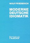 9783190010172: Moderne deutsche Idiomatik: Alphabetisches Wrterbuch mit Definitionen und Beispielen (Sprachen der Welt)