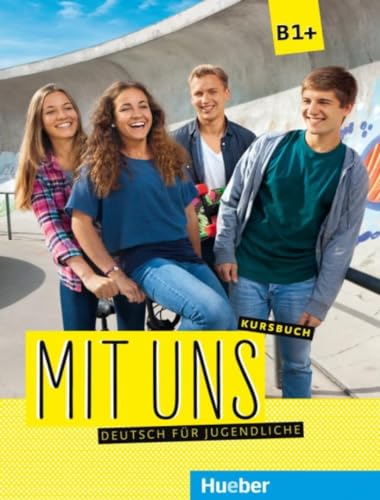 Stock image for Mit uns B1+: Deutsch fr Jugendliche.Deutsch als Fremdsprache / Kursbuch for sale by medimops