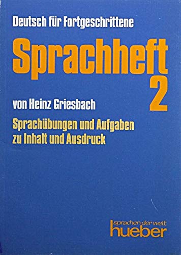 Deutsch Fur Fortgeschrittene: Sprachheft 2 - Sprachubungen Und Aufgaben Zu Inhalt Und Ausdruck (9783190011322) by Heinz Griesbach; Griesbach