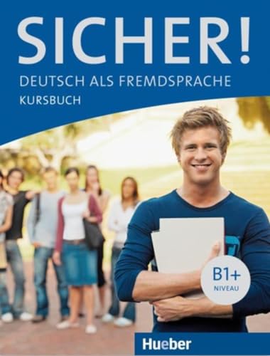 Imagen de archivo de Sicher! B1+. Kursbuch. Con espansione online. Per le Scuole superiori: SICHER! B1+.KB (l.alum.) a la venta por BooksRun