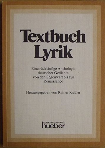 9783190013159: Textbuch Lyrik. Eine rcklufige Anthologie deutscher Gedichte von der Gegenwart bis zur Renaissance
