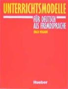Stock image for Unterrichtsmodelle fu r Deutsch als Fremdsprache -- (Text in German) for sale by gigabooks