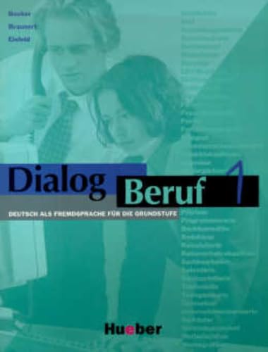 Imagen de archivo de Dialog Beruf 1. Deutsch als Fremdsprache fr die Grundstufe: Dialog Beruf, neue Rechtschreibung, Bd.1, Kursbuch: Kursbuch 1 a la venta por medimops