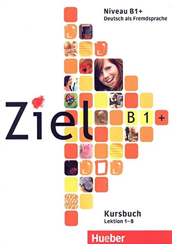 Stock image for ZIEL B1+ Kursbuch (alum.) (German Edition) for sale by GF Books, Inc.