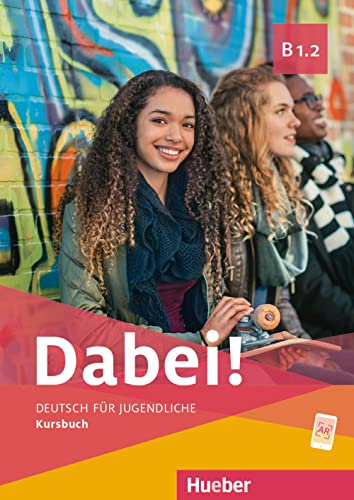 Stock image for Dabei! B1.2 Kursbuch: Deutsch fr Jugendliche.Deutsch als Fremdsprache for sale by Revaluation Books