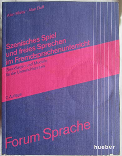 Beispielbild fr Szenisches Spiel und freies Sprechen im Fremdsprachenunterricht. Grundlagen und Modelle fr die Unterrichtspraxis zum Verkauf von Bernhard Kiewel Rare Books