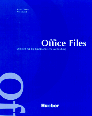 Office Files, Lehrbuch (9783190024247) by Gibson, Robert; Schmid, Ann.