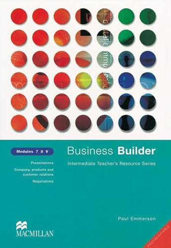 Beispielbild fr Business Builder. Intermediate Teacher's Resource: Business Builder, Modules 7, 8, 9: Intermediate Teacher,s Resource Series zum Verkauf von medimops