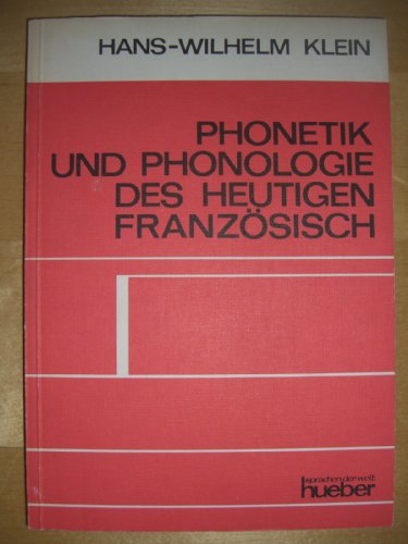Phonetik und Phonologie des heutigen FranzÃ¶sisch. (Lernmaterialien) (9783190030170) by Klein, Hans-Wilhelm