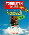 Beispielbild fr Touristenkurs Franzsisch, Lehrbuch. zum Verkauf von ralfs-buecherkiste