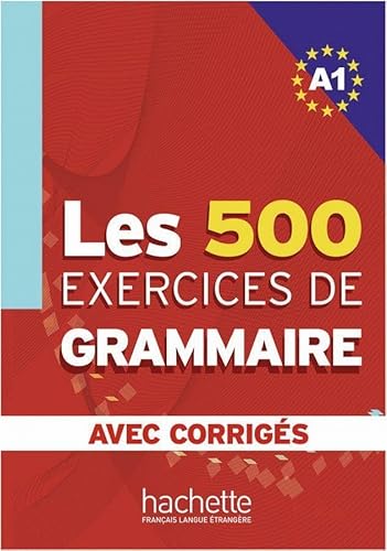 Imagen de archivo de Les 500 Exercices de Grammaire A1. Livre + avec corrigs -Language: french a la venta por GreatBookPrices