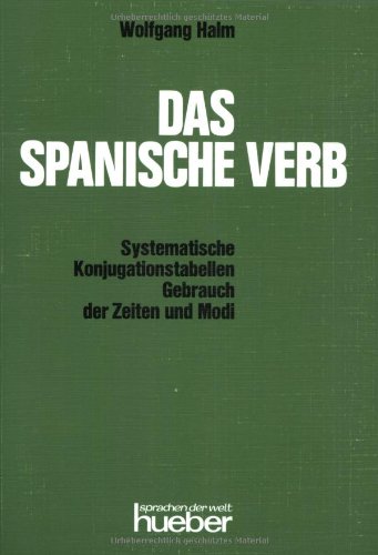 Beispielbild fr Das spanische Verb: Systematische Konjugationstabellen - Gebrauch der Zeiten und Modi zum Verkauf von Bernhard Kiewel Rare Books