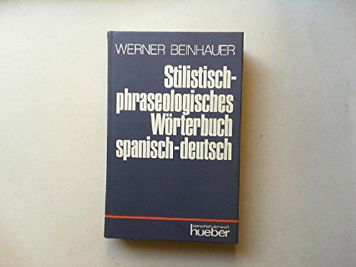 Stilistisch-phraseologisches Wörterbuch spanisch-deutsch