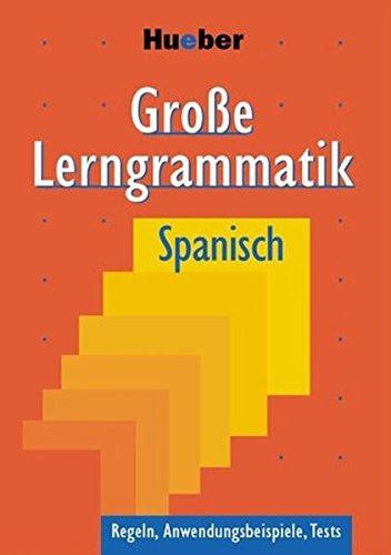Große Lerngrammatik Spanisch: Regeln, Anwendungsbeispiele, Tests - Moriena, Claudia und Karen Genschow