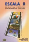 Beispielbild fr Escala II - Nivel intermedio - avanzado. Espa?ol para extranjeros. Libro del alumno / Escala II - Nivel intermedio - avanzado: Espaol para extranjeros / Libro del alumno zum Verkauf von Buchmarie