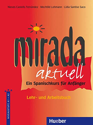 Mirada aktuell - Ein Spanischkurs für Anfänger / Lehr- und Arbeitsbuch - Nieves Castells Fernandez, Mechtild Lohmann