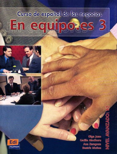 Beispielbild fr En equipo.es 3. Curso de espaol de los negocios - Nivel avanzado: B2: En equipo.es 3. Kursbuch: Curso de espaol de los negocios - Nivel avanzado / Kursbuch mit Lektionswortschatz zum Verkauf von medimops