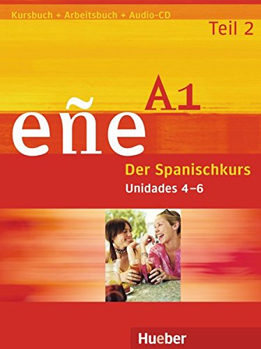 eñe A1. Teil 2 Unidad 4 - 6. Kursbuch + Arbeitsbuch + Audio-CD: Der Spanischkurs - González Salgado, Cristóbal