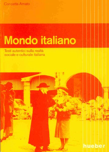 9783190051441: Mondo Italiano. Testi autentici sulla realt sociale e culturale italiana