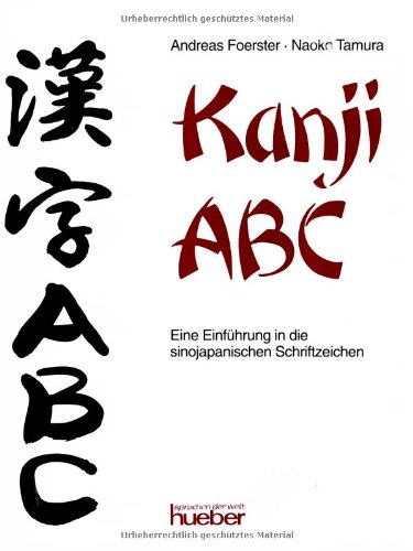 Beispielbild fr Kanji ABC. Eine Einfhrung in die sinojapanischen Schriftzeichen. (Lernmaterialien) zum Verkauf von GF Books, Inc.