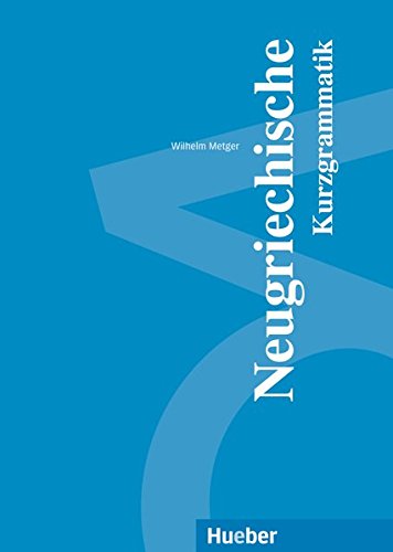 Neugriechische Kurzgrammatik: Buch - Metger, Wilhelm