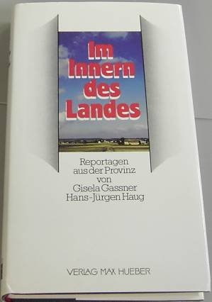 Stock image for Im Innern des Landes. Reportagen aus der Provinz. for sale by Bojara & Bojara-Kellinghaus OHG