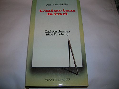 Stock image for Untertan Kind: Nachforschungen uber Erziehung for sale by Concordia Books