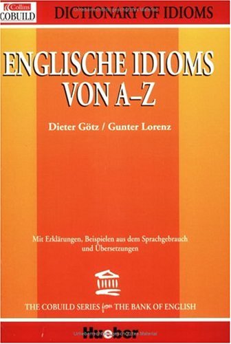 Collins Cobuild Englische Idioms von A - Z. (Lernmaterialien) (9783190063772) by GÃ¶tz, Dieter; Lorenz, Gunter