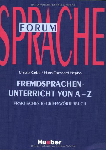 Beispielbild fr Fremdsprachenunterricht von A - Z. Praktishes Begriffswrterbuch zum Verkauf von Bernhard Kiewel Rare Books