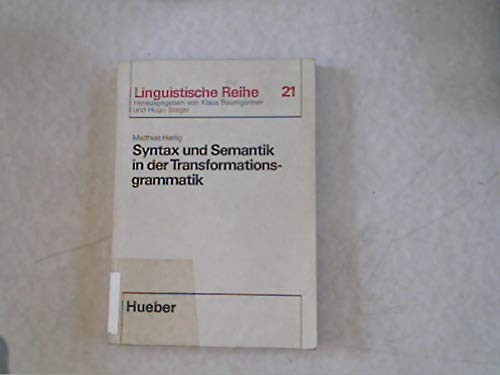 Stock image for Syntax und Semantik in der Transformationsgrammatik. (=Linguistische Reihe; Band 21) for sale by Bernhard Kiewel Rare Books