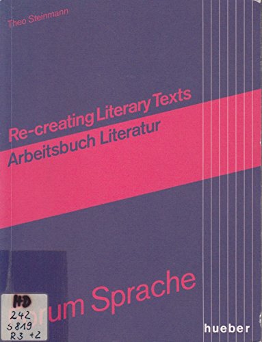 9783190069606: Re-creating Literary Texts. Arbeitsbuch Literatur