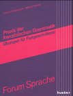 Beispielbild fr Praxis der franzsischen Grammatik, Lehrbuch zum Verkauf von medimops