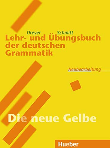 Lehr- und Übungsbuch der deutschen Grammatik. Neubearbeitung : 'Die neue Gelbe'. RSR - Dreyer, Hilke