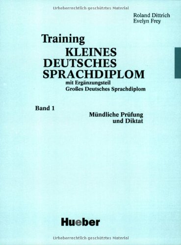 Beispielbild fr Training Kleines Deutsches Sprachdiplom, Bd.1, Mndliche Prfung und Diktat: Mndliche Prfung und Diktat. Mit Ergnzungsteil Groes Deutsches Sprachdiplom zum Verkauf von medimops