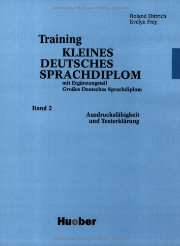 Beispielbild fr Training Kleines Deutsches Sprachdiplom, Bd.2, Ausdrucksfhigkeit und Texterklrung zum Verkauf von medimops