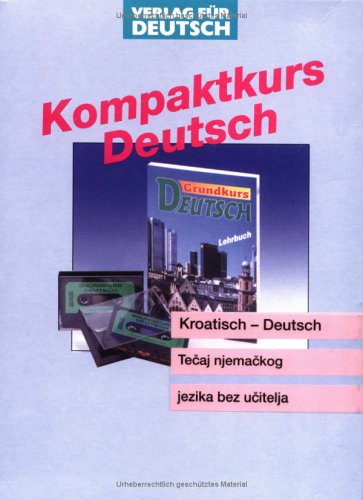 Grundkurs Deutsch, Lehrbuch und grammatisches Arbeitsbuch, m. 2 Cassetten, Kroatische Ausgabe, m....