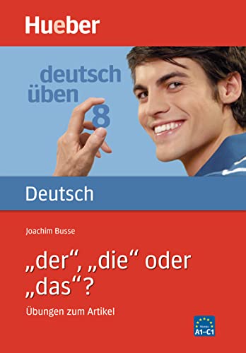 Deutsch Ã¼ben 08. 'Der', 'die' oder 'das'? : Ãœbungen zum Artikel - Joachim Busse