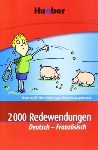 2000 Redewendungen Deutsch-Französisch - Valérie Kunz