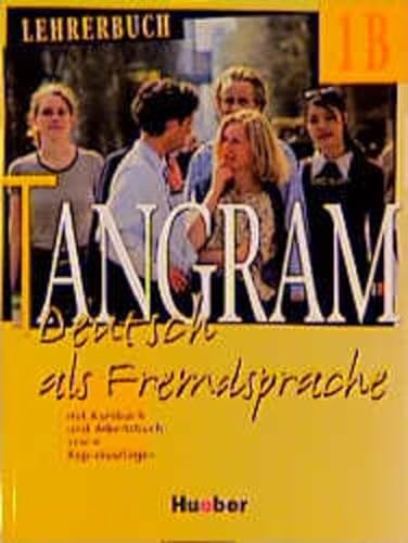 Tangram, neue Rechtschreibung, 4 Bde., Deutsch als Fremdsprache, Bd. 1B Lehrerbuch